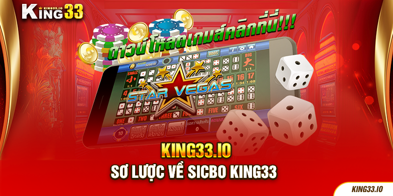 Sơ lược về Sicbo King33 