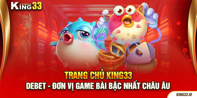 Debet - Đơn vị game bài bậc nhất châu Âu 