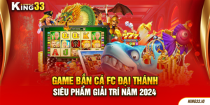 Game Bắn Cá Fc Đại Thánh - Siêu Phẩm Giải Trí Năm 2024