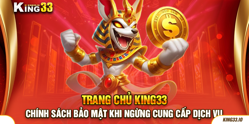 Chính sách bảo mật khi ngừng cung cấp dịch vụ 