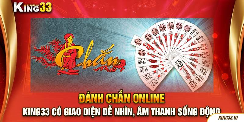 King33 có giao diện dễ nhìn, âm thanh sống động